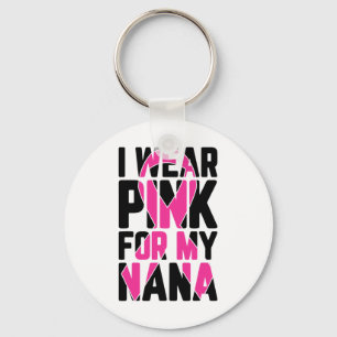 Wear Pink For My Nana Breast Cancer Awareness Keychain