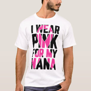 Wear Pink For My Nana Breast Cancer Awareness T-Shirt