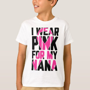 Wear Pink For My Nana Breast Cancer Awareness  T-Shirt