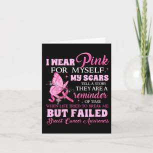 Wear Pink For Myself My Scars But Failed Breast Ca Card