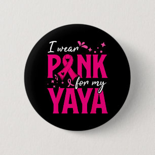 Wear Pink For Yaya Support Breast Cancer Awareness 2 Inch Round Button