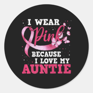 Wear Pink I Love My Auntie Breast Cancer Awareness Classic Round Sticker