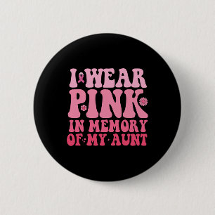 Wear Pink In Memory Of My Aunt Breast Cancer Aunt 2 Inch Round Button