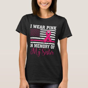 Wear Pink In Memory Of My Sister Usa Flag Breast C T-Shirt