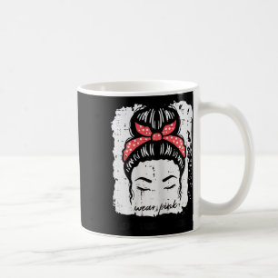 Wear Pink Messy Hairbun Breast Cancer Awareness Wo Coffee Mug