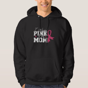 Wear Pink Mom Mother Family Matching Breast Cancer Hoodie