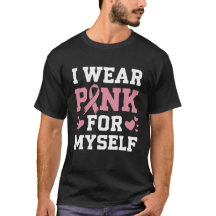 Wear Pink Myself T-Shirt