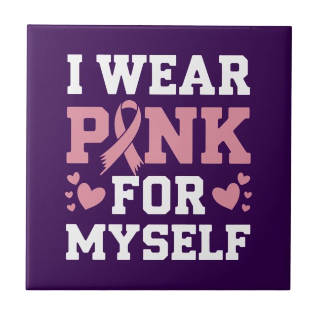 Wear Pink Myself  Tile (Front)