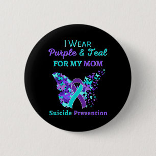 Wear Purple And Teal For My Mom Suicide Prevention 2 Inch Round Button