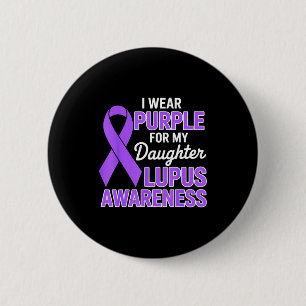 Wear purple for daughter lupus awareness month 2 inch round button