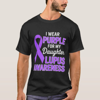 Wear purple for daughter lupus awareness month T-Shirt