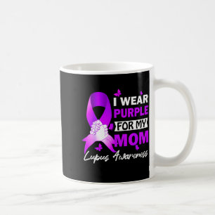 Wear Purple For Mom Lupus Mother Lupus Awareness Coffee Mug