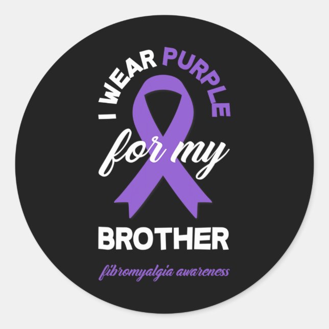 Wear Purple For My Brother Fibromyalgia Awareness  Classic Round Sticker (Front)
