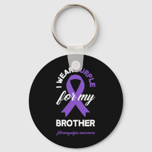 Wear Purple For My Brother Fibromyalgia Awareness Keychain