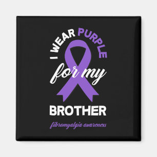 Wear Purple For My Brother Fibromyalgia Awareness Magnet