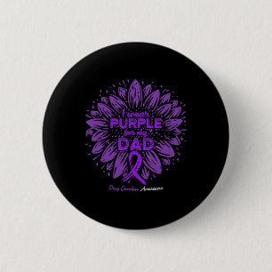 Wear Purple For My Dad Sunflower Drug Overdose Awa 2 Inch Round Button