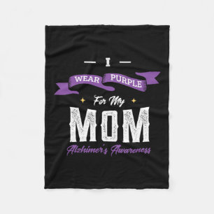 Wear Purple For My Mom Alzheimerheimer's Disease H Fleece Blanket
