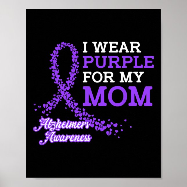 Wear Purple For My Mom  Alzheimer's Awareness Band Poster (Front)