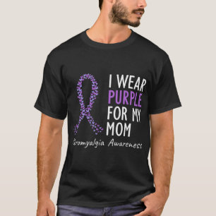 Wear Purple For My Mom Fibromyalgia Awareness Ribb T-Shirt