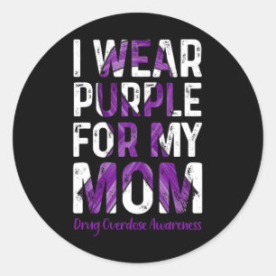 Wear Purple For My Mom - Overdose Awareness Classic Round Sticker
