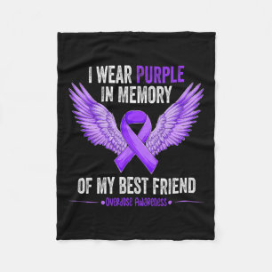 Wear Purple In Memory Of My Best Friend Overdose A Fleece Blanket