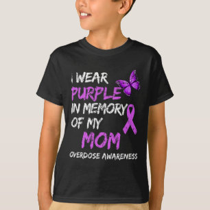 Wear Purple In Memory Of My Mom Overdose Awareness T-Shirt