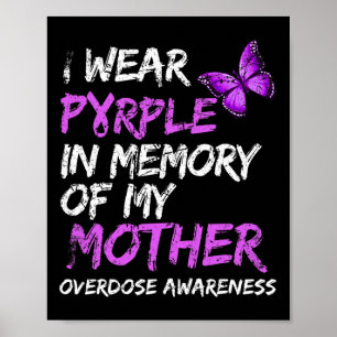 Wear Purple In Memory Of My Mother Overdose Awaren Poster
