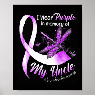 Wear Purple In Memory Of My Uncle Overdose Awarene Poster