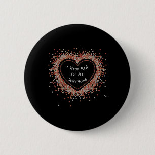 Wear Red For All Survivors Heart Disease Awareness 2 Inch Round Button