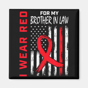 Wear Red For My Brother In Law Heart Disease Aware Magnet