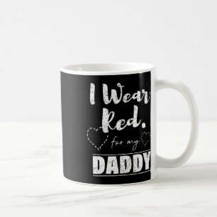 Wear Red For My Daddy Tee  Coffee Mug