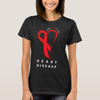 Wear Red To Fight Heart Disease Awareness Chd Gift T-Shirt