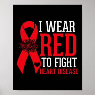 Wear Red To Fight Heart Disease Awareness Red Ribb Poster