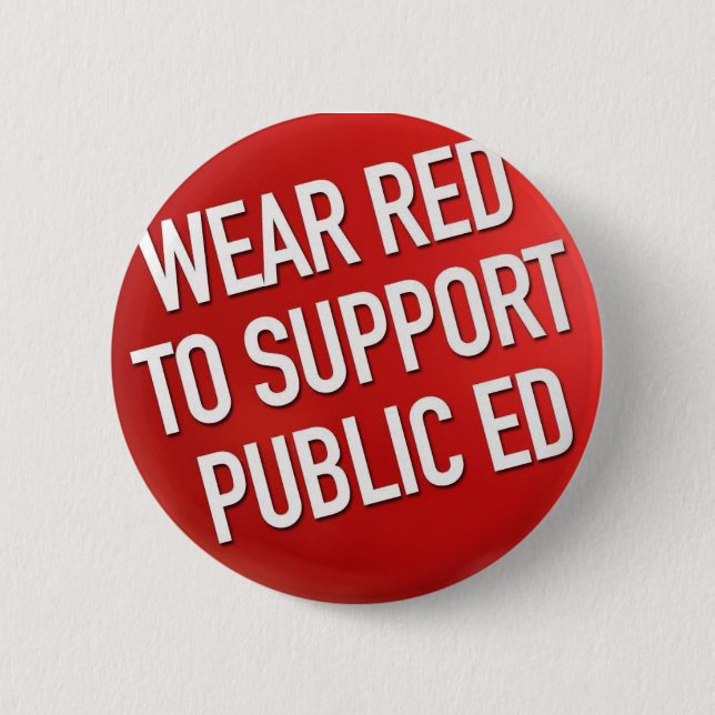 Wear red to support public Ed 2 Inch Round Button (Front)