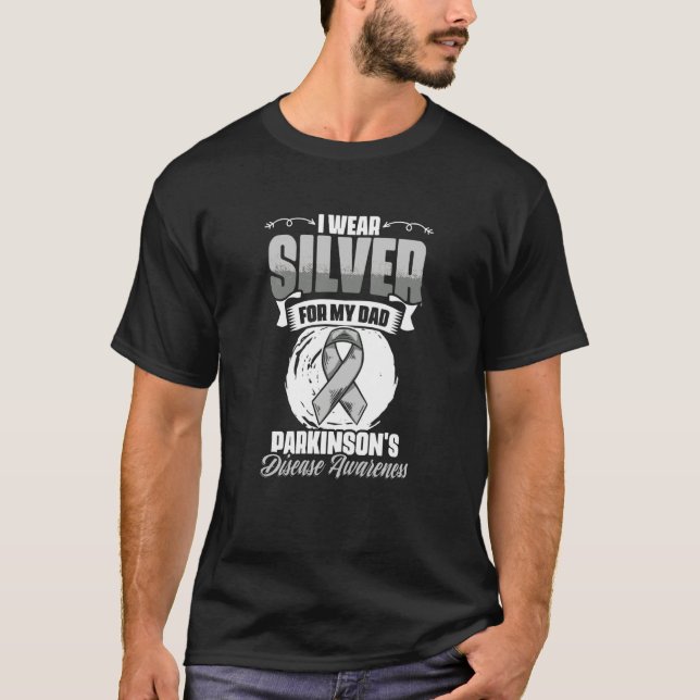 Wear Silver For Dad PD Patients Parkinson's Diseas T-Shirt (Front)