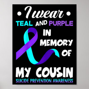 Wear Teal And Purple Cousin Suicide Prevention Awa Poster