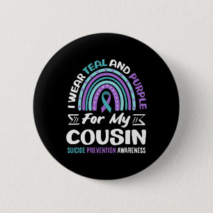 Wear Teal And Purple For Cousin Suicide Prevention 2 Inch Round Button