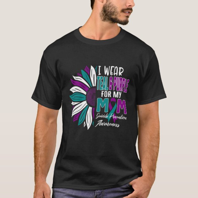 Wear Teal And Purple For My Mom Suicide Prevention T-Shirt (Front)