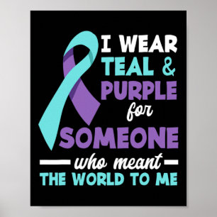 Wear Teal And Purple For Someone I Love Suicide Pr Poster