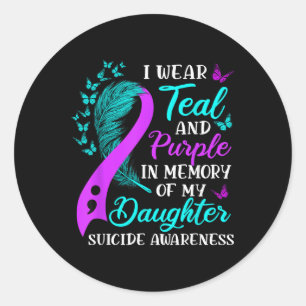 Wear Teal Purple In Memory Of My Daughter Suicide Classic Round Sticker