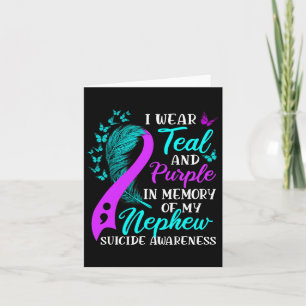 Wear Teal Purple In Memory Of My Nephew Suicide Aw Card