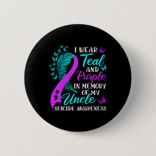 Wear Teal Purple In Memory Of My Uncle Suicide Awa 2 Inch Round Button