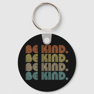wear this be kind shirt to Show your support for U Keychain