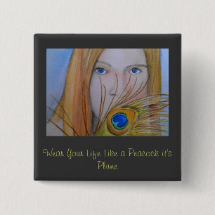 Wear Your Life Like a Peacock It's Plume 2 Inch Square Button