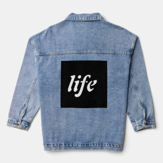 "Wear Your Philosophy: The 'LIFE'  Denim Jacket