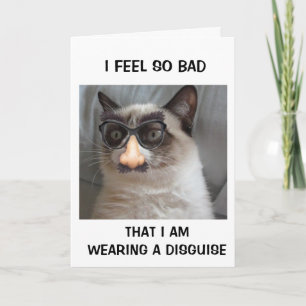 WEARING DISGUISE-FEEL SO BAD BELATED BIRTHDAY CARD