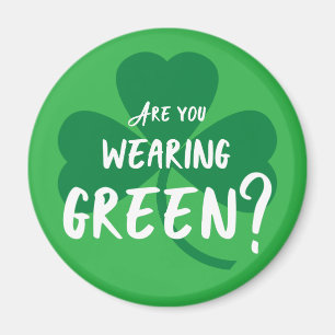 Wearing Green? St. Patrick's Day Reminder Shamrock Magnet