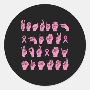 Wearing Pink For My Sister Asl Breast Cancer Suppo Classic Round Sticker