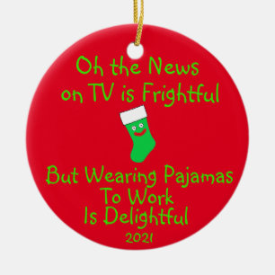Wearing Pyjamas to Work is Delightful Ceramic Orna Ornament