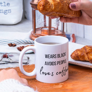 Wears Black, Avoids People, Loves Coffee Coffee Mug